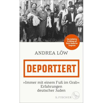 Deportiert, Gebundene Ausgabe von Andrea Löw, S. Fischer Verlag, 978-3-10-397542-0