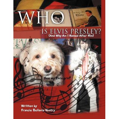Who Is Elvis Presley?, Taschenbuch von Francie Bellavia Ventry, Xlibris, 978-1-4771-2796-4
