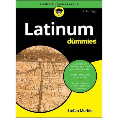 Latinum für Dummies, Taschenbuch von Stefan Merkle, Wiley-VCH, 978-3-527-72314-0