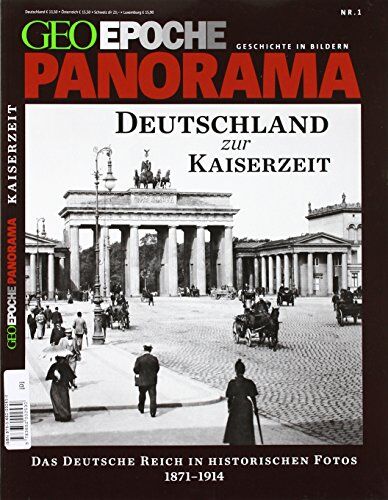 GEO Epoche PANORAMA 01/2013 - Deutschland zur Kaiserzeit - Preis vom 05.10.2026 03:47:11 h