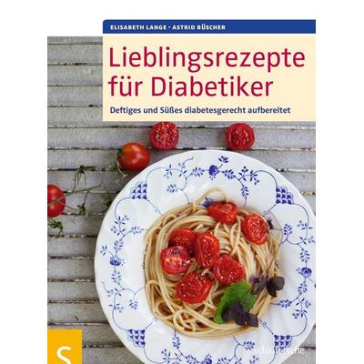 Lieblingsrezepte für Diabetiker, Geheftet von Elisabeth Lange,Astrid Büscher, Schlütersche Verlag, 978-3-89993-637-7