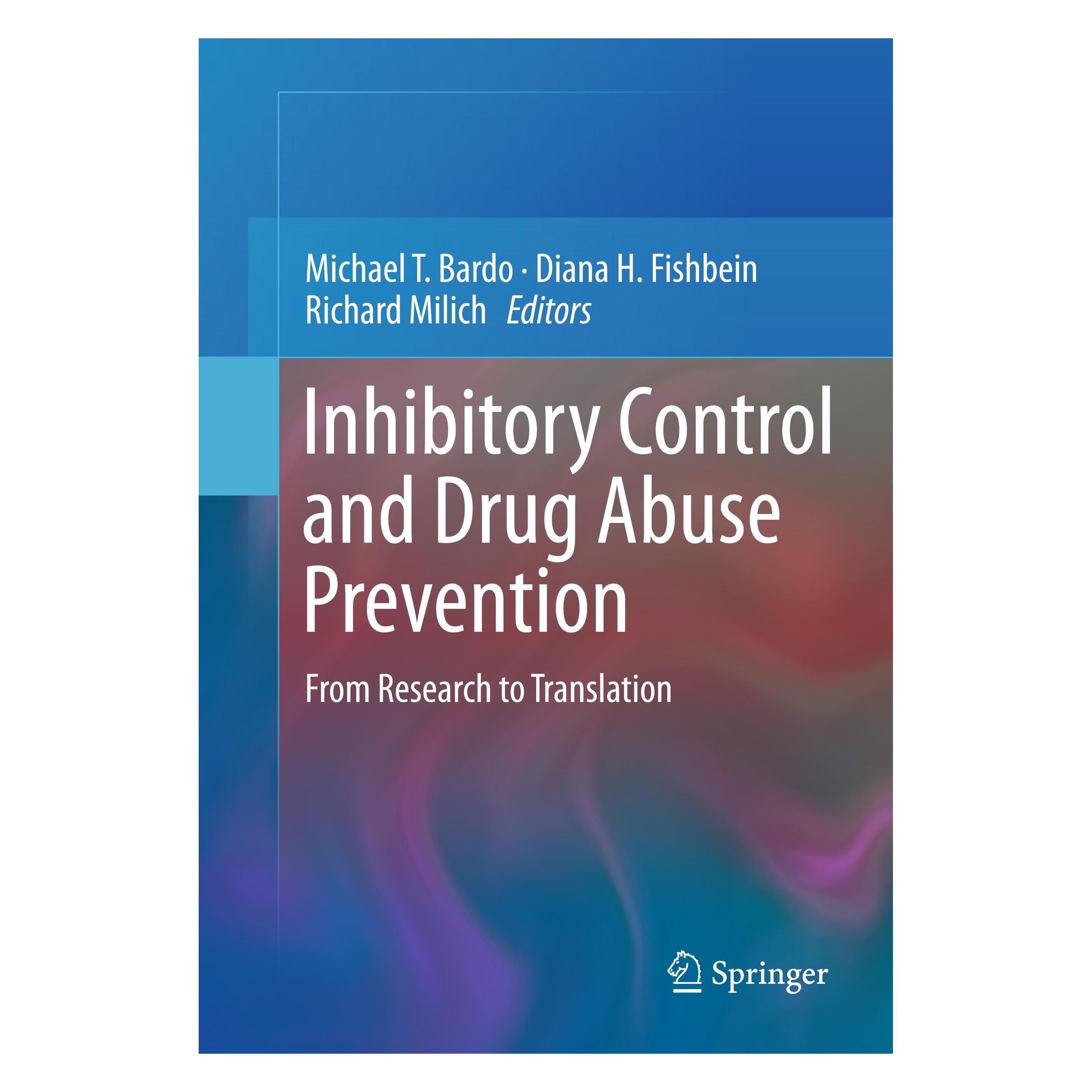 Springer Inhibitory Control and Drug Abuse Prevention (Englisch, Hardcover, Diana H. Fishbein, Michael T. Bardo, Richard Milich) (9781441912671)