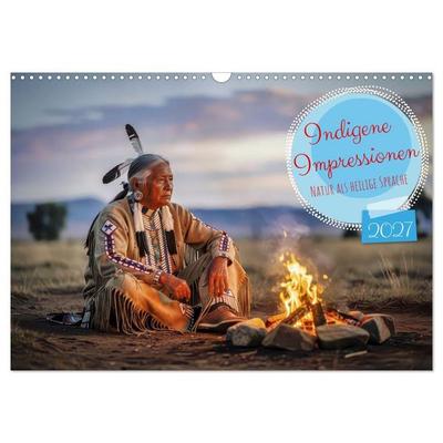 Indigene Impressionen (Wandkalender 2027 DIN A3 quer), CALVENDO Monatskalender