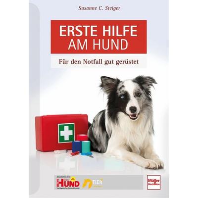 Erste Hilfe am Hund, Taschenbuch von Susanne C. Steiger, Müller Rüschlikon, 978-3-275-02126-0