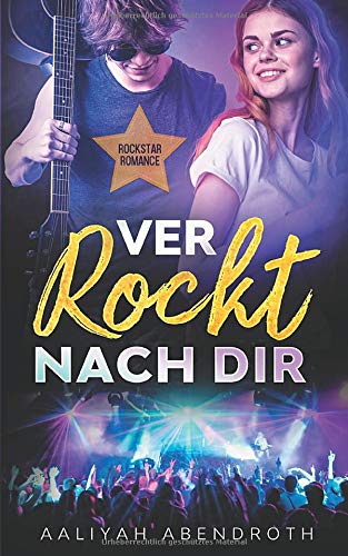 Aaliyah Abendroth - Verrockt nach dir: Rockstar Romance - Preis vom 15.10.2026 23:06:25 h