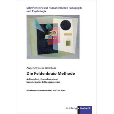 Die Feldenkrais-Methode, Taschenbuch von Antje Schwalbe-Kleinhuis, Verlag Julius Klinkhardt, 978-3-7815-2750-8