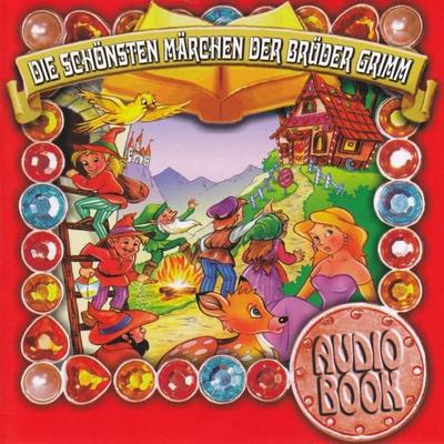 Die schönsten Märchen der Brüder Grimm - Brüder Grimm, Audio, 4003099761155
