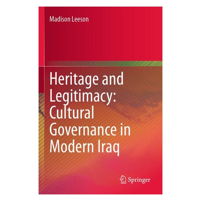 Umbreit Heritage and Legitimacy: Cultural Governance in Modern Iraq (Englisch, Madison Leeson) (72852267)