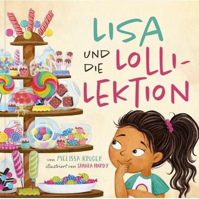 Lisa und die Lolli-Lektion, Gebundene Ausgabe von Melissa Kruger, Verbum Medien, 978-3-9866520-4-3