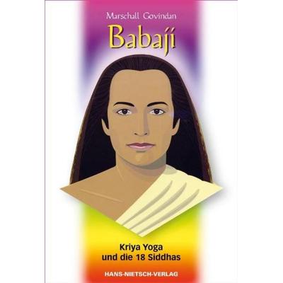 Babaji - Kriya Yoga und die 18 Siddhas, Taschenbuch von Marshall Govindan, Hans-Nietsch-Verlag, 978-3-939570-69-1