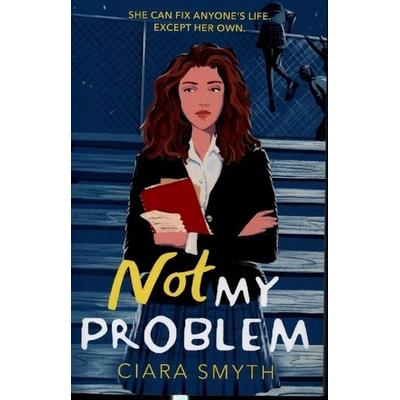 Not My Problem, Taschenbuch von Ciara Smyth, Andersen Press, 978-1-83913-085-4