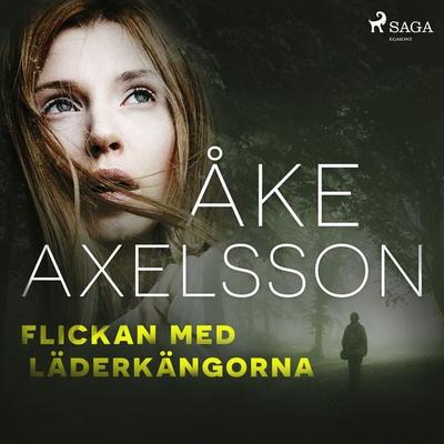 Flickan med läderkängorna - Åke Axelsson, Audio, 9788726579291
