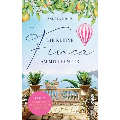 Die kleine Finca am Mittelmeer, Taschenbuch von Andrea Micus, Kampenwand, 978-3-9866007-6-1