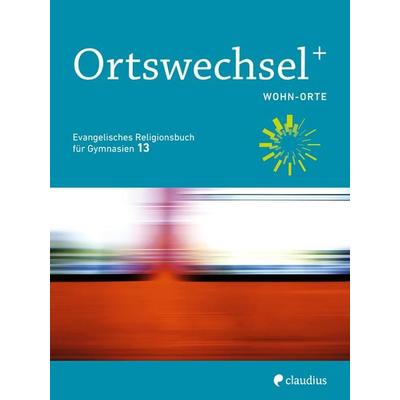 Ortswechsel PLUS 13 - Wohn-Orte, Taschenbuch von , Claudius, 978-3-532-70098-3