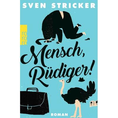 Mensch, Rüdiger!, Taschenbuch von Sven Stricker, Rowohlt Taschenbuch, 978-3-499-29078-7