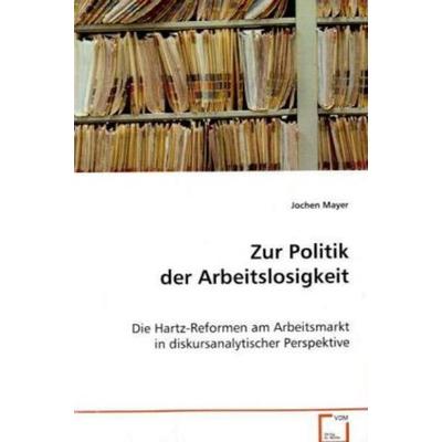 Mayer Jochen: Zur Politik der Arbeitslosigkeit, Taschenbuch von Jochen Mayer, VDM, 978-3-639-07405-5