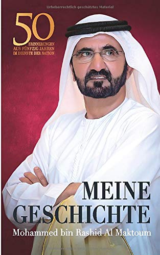 Al Maktoum, Mohammed bin Rashid - Meine Geschichte: 50 Erinnerungen aus fünfzig Jahren im Dienste der Nation - Preis vom 18.10.2026 15:28:09 h