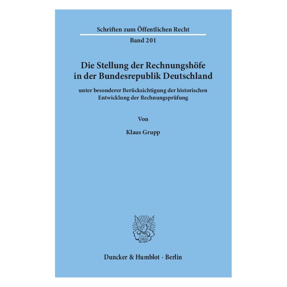 Duncker & Humblot Die Stellung der Rechnungshöfe in der Bundesrepublik Deutschland (Deutsch, Softcover, Klaus Grupp) (55549697)