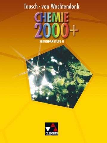 Michael Tausch - Chemie 2000+ Gesamtband Sekundarstufe II: Stoffe - Reaktionen - Kreisläufe - Preis vom 30.09.2026 09:01:18 h