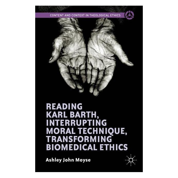 Springer Reading Karl Barth, Interrupting Moral Technique, Transforming Biomedical Ethics (Englisch, Hardcover, Ashley John Moyse) (35072062)