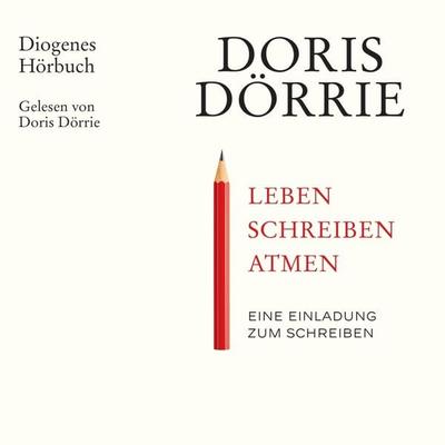 Leben, schreiben, atmen - Doris Dörrie, Audio, 9783257693409