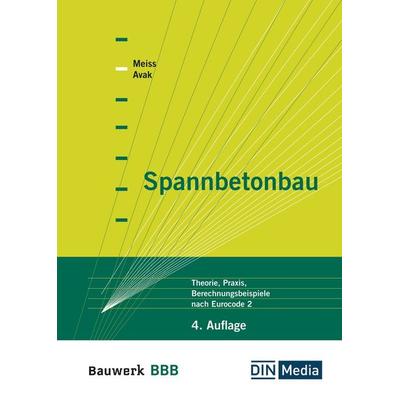Spannbetonbau, Taschenbuch von Kathy Meiss,Univ.-Prof.Dr.-Ing. Ralf Avak, DIN Media, 978-3-410-31960-3