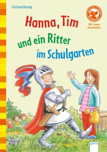 Christina Koenig - Hanna, Tim und ein Ritter im Schulgarten: Der Bücherbär: Wir lesen zusammen - Preis vom 11.10.2026 15:43:13 h