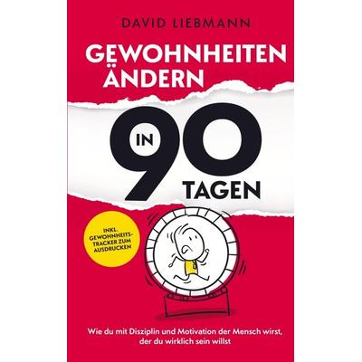 Gewohnheiten ändern in 90 Tagen, Taschenbuch von David Liebmann, Bookmundo, 978-94-037-7382-7