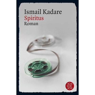 Spiritus, Taschenbuch von Ismail Kadare, Fischer Taschenbuch Verlag, 978-3-596-18128-5