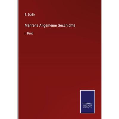 Mährens Allgemeine Geschichte, Gebundene Ausgabe von B. Dudik, Outlook, 978-3-375-11835-8