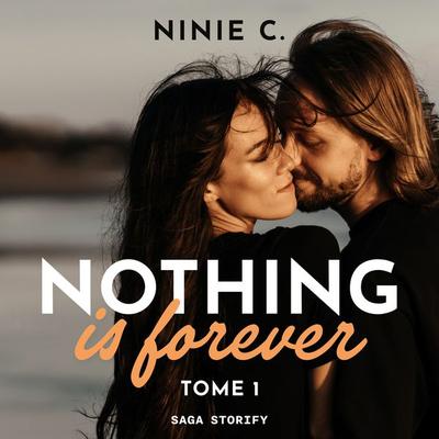 Nothing is forever, Tome 1 - Ninie C., Audio, 9788728467138