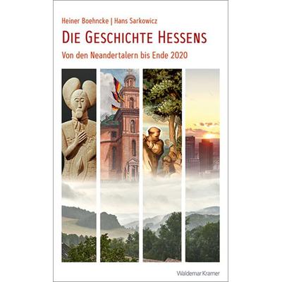 Die Geschichte Hessens, Gebundene Ausgabe von Heiner Boehncke,Hans Sarkowicz,Walter Mühlhausen, Waldemar Kramer ein Imprint von Verlagshaus Römerweg,
