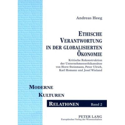 Ethische Verantwortung in der globalisierten Ökonomie, Taschenbuch von Andreas Heeg, Peter Lang GmbH, Internationaler Verlag der Wissenschaften,