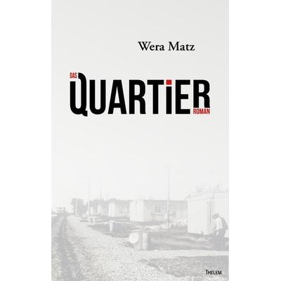 Das Quartier, Taschenbuch von Wera Matz, Thelem, 978-3-95908-542-7