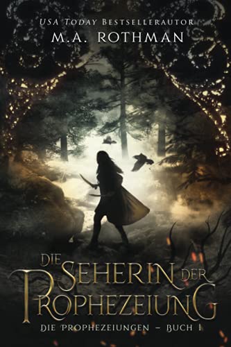 M.A. Rothman - Die Seherin der Prophezeiung: Ein epischer Fantasy-Roman (Die Prophezeiungen, Band 1) - Preis vom 11.10.2026 03:10:56 h