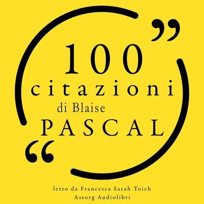 100 citazioni di Blaise Pascal - Blaise Pascal, Audio, 9782821167919