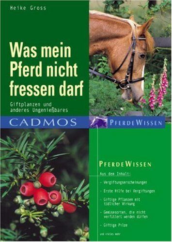 Heike Groß - Was mein Pferd nicht fressen darf: Giftpflanzen und anderes Ungeniessbares - Preis vom 15.10.2026 23:06:25 h