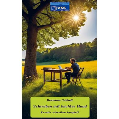 Schreiben mit leichter Hand, Taschenbuch von Hermann Schladt, Autoren-Tipps im vss-verlag, 978-94-038-0060-8