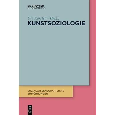 Kunstsoziologie, Taschenbuch von , De Gruyter Oldenbourg, 978-3-11-071681-8