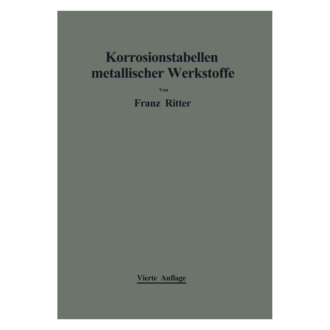 Springer Korrosionstabellen metallischer Werkstoffe (Deutsch, Softcover, Franz Ritter) (7440457)