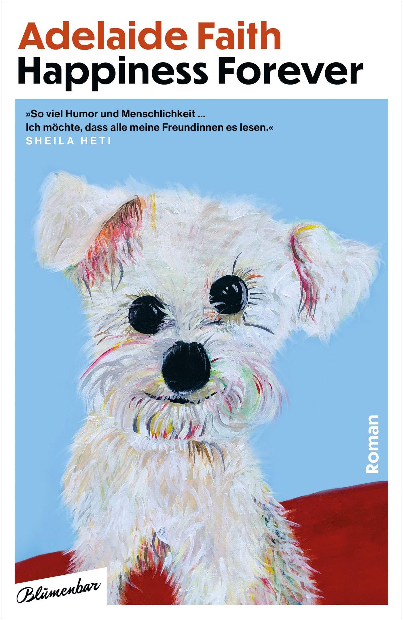 Adelaide Faith - Happiness Forever: Roman - Preis vom 15.10.2026 23:06:25 h