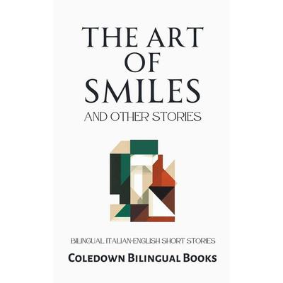 The Art of Smiles and Other Stories, Taschenbuch von Coledown Bilingual Books, Coledown Bilingual Books