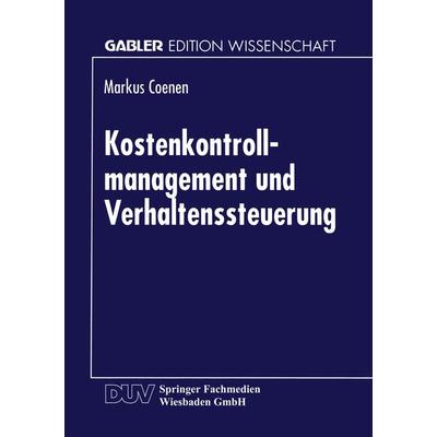 Kostenkontrollmanagement und Verhaltenssteuerung, Taschenbuch von Markus Coenen, Deutscher Universitätsverlag, 978-3-8244-6709-9