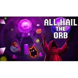 All Hail the Orb