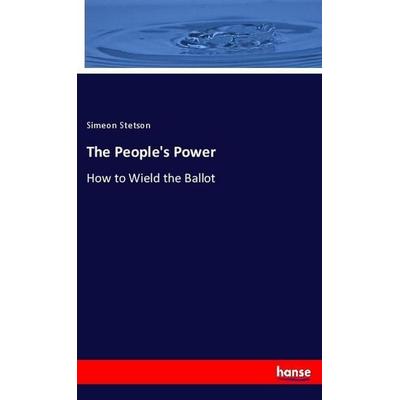 The People's Power, Taschenbuch von Simeon Stetson, Hansebooks, 978-3-337-79488-0
