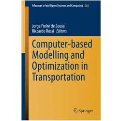 Computer-based Modelling and Optimization in Transportation, Fachbücher von Jorge, Rossi, Riccardo, Freire de Sousa