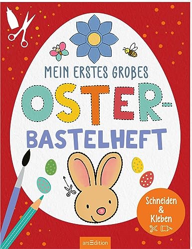 Mein erstes großes Oster-Bastelheft: Schneiden & Kleben Einfache Bastelprojekte aus Papier für Kinder ab 3 Jahren - Preis vom 16.10.2026 11:41:07 h