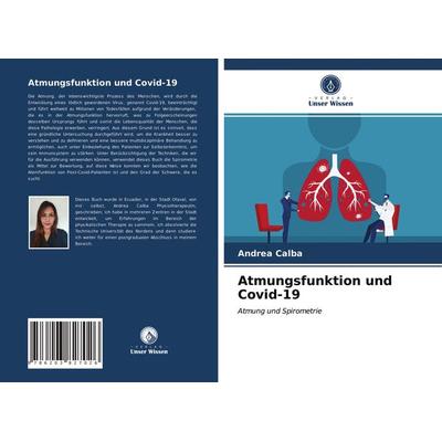 Atmungsfunktion und Covid-19, Taschenbuch von Andrea Calba, Verlag Unser Wissen, 978-620-3-82702-6