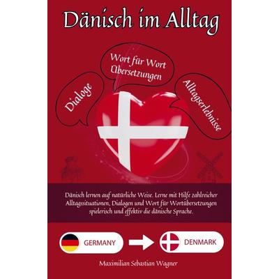 Dänisch im Alltag, Taschenbuch von Maximilian Sebastian Wagner, Bookmundo, 978-94-037-1380-9