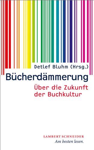 Detlef Bluhm - Bücherdämmerung: Über die Zukunft der Buchkultur - Preis vom 30.09.2026 09:01:18 h
